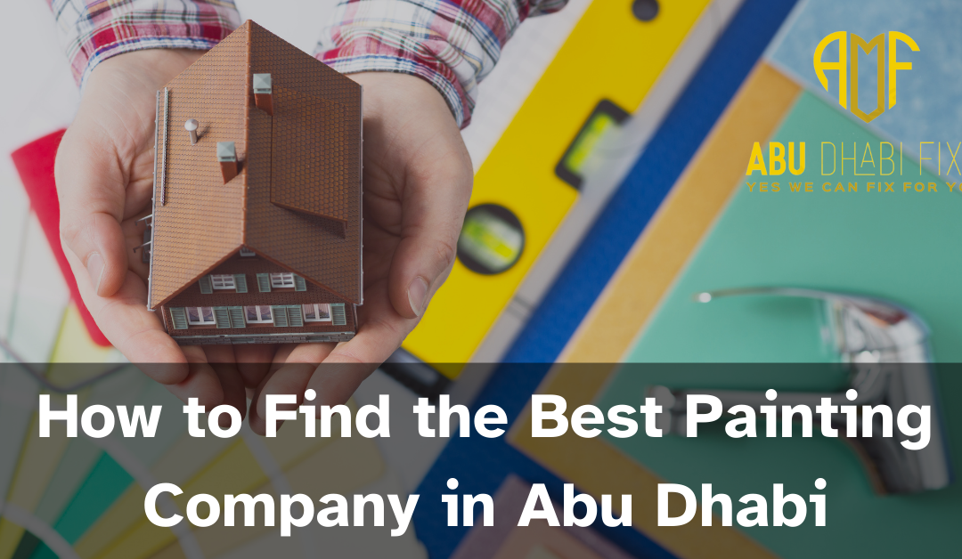 How to Find the Best Painting Company in Abu Dhabi